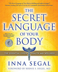 Secret Language of Your Body: The Essential Guide to Health and Wellness