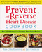 Prevent and Reverse Heart Disease Cookbook