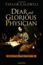 Dear and Glorious Physician: A Novel about Saint Luke