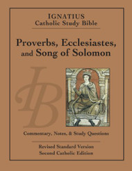 Ignatius Catholic Study Bible: Proverbs Ecclesiastes and Song of Solomon