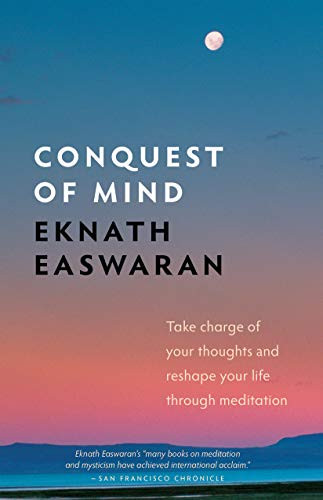 Conquest of Mind: Take Charge of Your Thoughts and Reshape Your