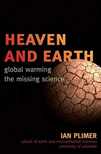 Heaven and Earth: Global Warming the Missing Science