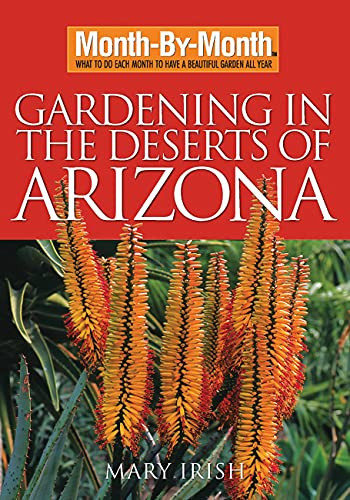 Month-By-Month Gardening in the Deserts of Arizona