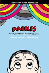 Marbles: Mania Depression Michelangelo and Me: A Graphic Memoir