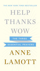Help Thanks Wow: The Three Essential Prayers