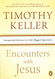 Encounters with Jesus: Unexpected Answers to Life's Biggest Questions