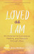 Loved as I Am: An Invitation to Conversion Healing and Freedom through Jesus