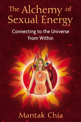 Alchemy of Sexual Energy: Connecting to the Universe from Within