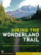 Hiking the Wonderland Trail: The Complete Guide to Mount Rainier's Premier Trail