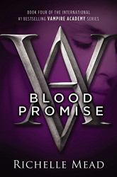 Blood Promise (Vampire Academy Book 4)