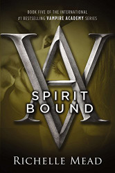 Spirit Bound (Vampire Academy Book 5)