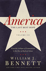 America: The Last Best Hope (Volume III): From the Collapse of