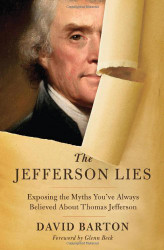 Jefferson Lies: Exposing the Myths You've Always Believed