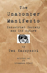 Unabomber Manifesto: Industrial Society and Its Future