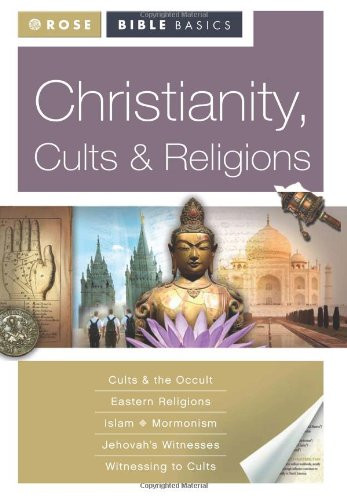 Rose Bible Basics: Christianity Cults & Religions