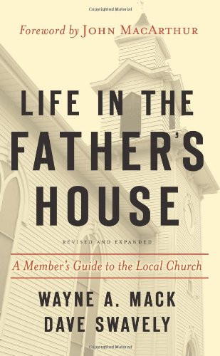 Life in the Father's House: A Member's Guide to the Local Church