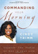 Commanding Your Morning: Unleash the Power of God in Your Life