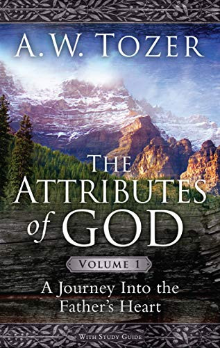 Attributes of God Volume 1 with Study Guide: A Journey Into the Father's Heart