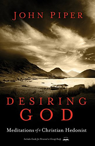 Desiring God Revised Edition: Meditations of a Christian Hedonist