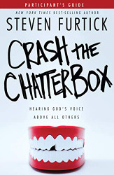Crash the Chatterbox Participant's Guide: Hearing God's Voice Above All Others