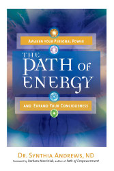 Path of Energy: Awaken Your Personal Power and Expand Your Consciousness