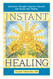 Instant Healing: Gain Inner Strength Empower Yourself and Create Your Destiny