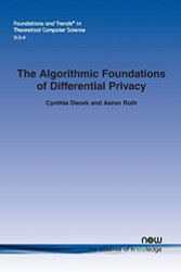Algorithmic Foundations of Differential Privacy
