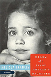 Diary of a Stage Mother's Daughter: A Memoir