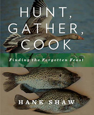 Hunt Gather Cook: Finding the Forgotten Feast