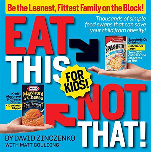 Eat This Not That! for Kids!: Be the Leanest Fittest Family on the Block!