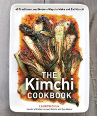 Kimchi Cookbook: 60 Traditional and Modern Ways to Make and Eat Kimchi