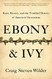 Ebony and Ivy: Race Slavery and the Troubled History of America's Universities