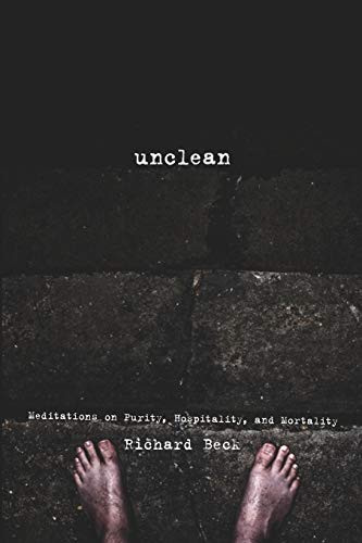 Unclean: Meditations on Purity Hospitality and Mortality