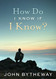 How Do I Know If I Know?