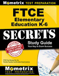 FTCE Elementary Education K-6 Study Guide Secrets
