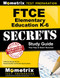 FTCE Elementary Education K-6 Study Guide Secrets