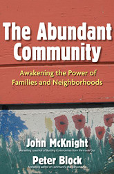 Abundant Community: Awakening the Power of Families and Neighborhoods
