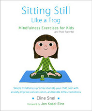 Sitting Still Like a Frog: Mindfulness Exercises for Kids