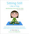 Sitting Still Like a Frog: Mindfulness Exercises for Kids