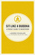 Sit Like a Buddha: A Pocket Guide to Meditation