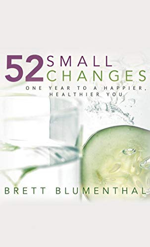 52 Small Changes: One Year to a Happier Healthier You