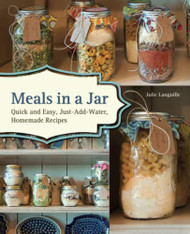 Meals in a Jar: Quick and Easy Just-Add-Water Homemade Recipes