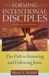 Forming Intentional Disciples: The Path to Knowing and Following Jesus