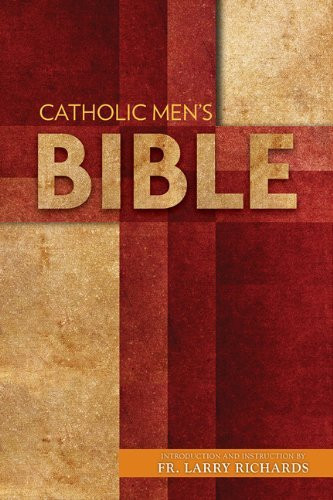 Catholic Men's Bible Nabre: Introduction and Instruction by Fr. Larry Richards