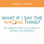 What if I Say the Wrong Thing?: 25 Habits for Culturally Effective People