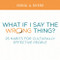 What if I Say the Wrong Thing?: 25 Habits for Culturally Effective People