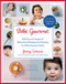 Bebe Gourmet: 100 French-Inspired Baby Food Recipes For Raising