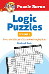 Puzzle Baron's Logic Puzzles Vol. 2