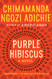 Purple Hibiscus: A Novel