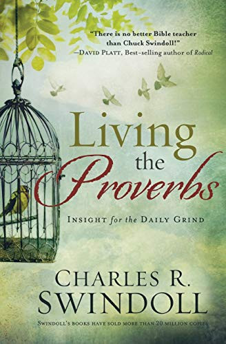 Living the Proverbs: Insights for the Daily Grind
